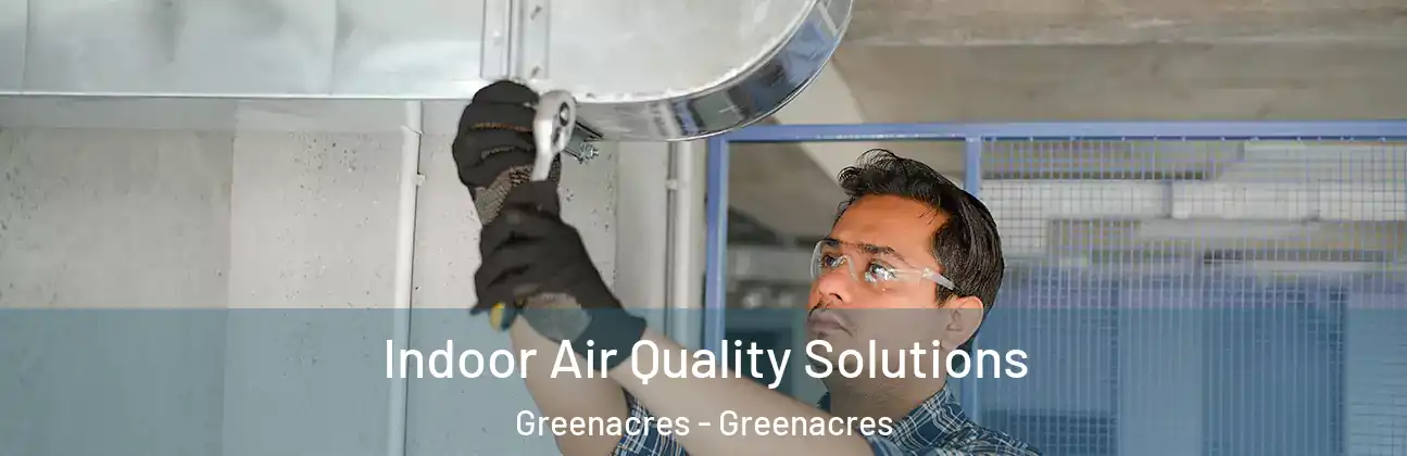  Indoor Air Quality Solutions Greenacres - Greenacres