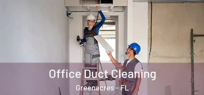  Office Duct Cleaning Greenacres - FL